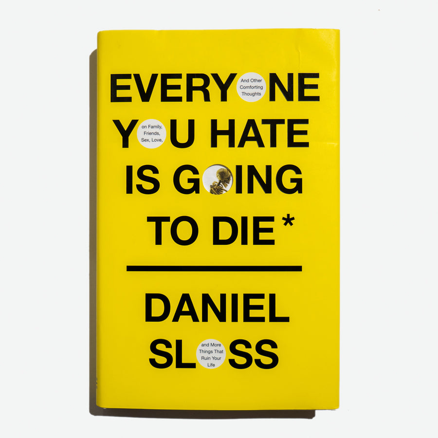 DANIEL SLOSS | Everyone you hate is going to die