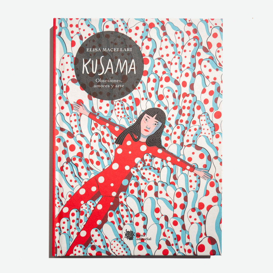 ELISA MACELLARI | Kusama. (Obsesiones, amores y arte)