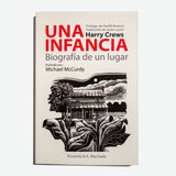 HARRY CREWS | Una infancia. Biografía de un lugar.