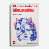 LINDSEY DRAGER | El círculo de las hijas perdidas