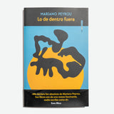 MARIANO PEYROU | Lo de dentro fuera