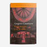 GREGORIO CASAMAYOR | Estás muerto, y tú lo sabes