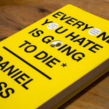 DANIEL SLOSS | Everyone you hate is going to die