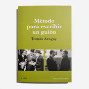 TOMÁS ARAGAY | Método para escribir un guión