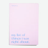 Libreta "My list of things I was right about"