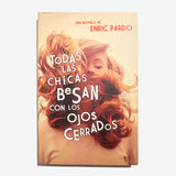 ENRIC PARDO | Todas las chicas besan con los ojos cerrados