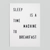 Postal "Sleep is a time machine to breakfast"