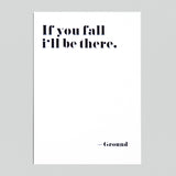 Postal "If you fall I'll be there. - Ground."