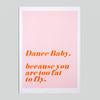 Postal "Dance baby, because you are too fat to fly"