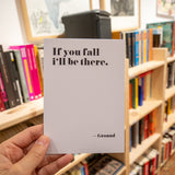Postal "If you fall I'll be there. - Ground."