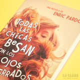 ENRIC PARDO | Todas las chicas besan con los ojos cerrados