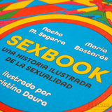 NACHO M. SEGARRA, M. BASTARÓS & C. DAURA | Sexbook: una historia ilustrada de la sexualidad