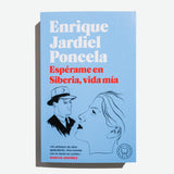 ENRIQUE JARDIEL PONCELA | Espérame en Siberia, vida mía