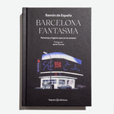 RAMÓN DE ESPAÑA | Barcelona Fantasma. Personas y lugares que ya no existen