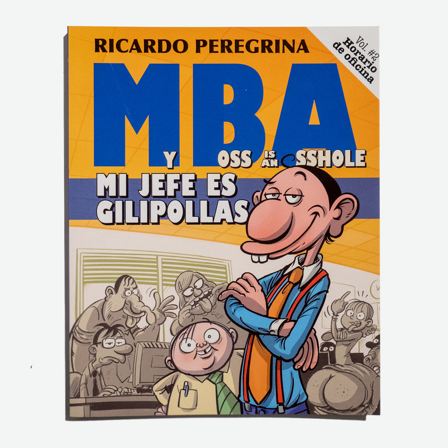 RICARDO PEREGRINA | Horario de oficina vol. 2: MBA Mi jefe es gilipollas