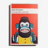 JOSÉ OVEJERO | La comedia salvaje