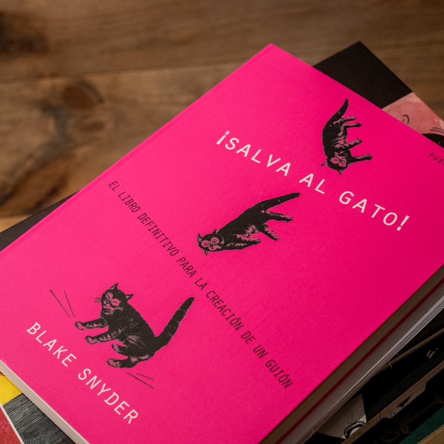 BLAKE SNYDER | ¡Salva al gato! El libro definitivo para la creación de un guión