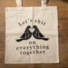 Tote bag palomas "let's shit on everything together"