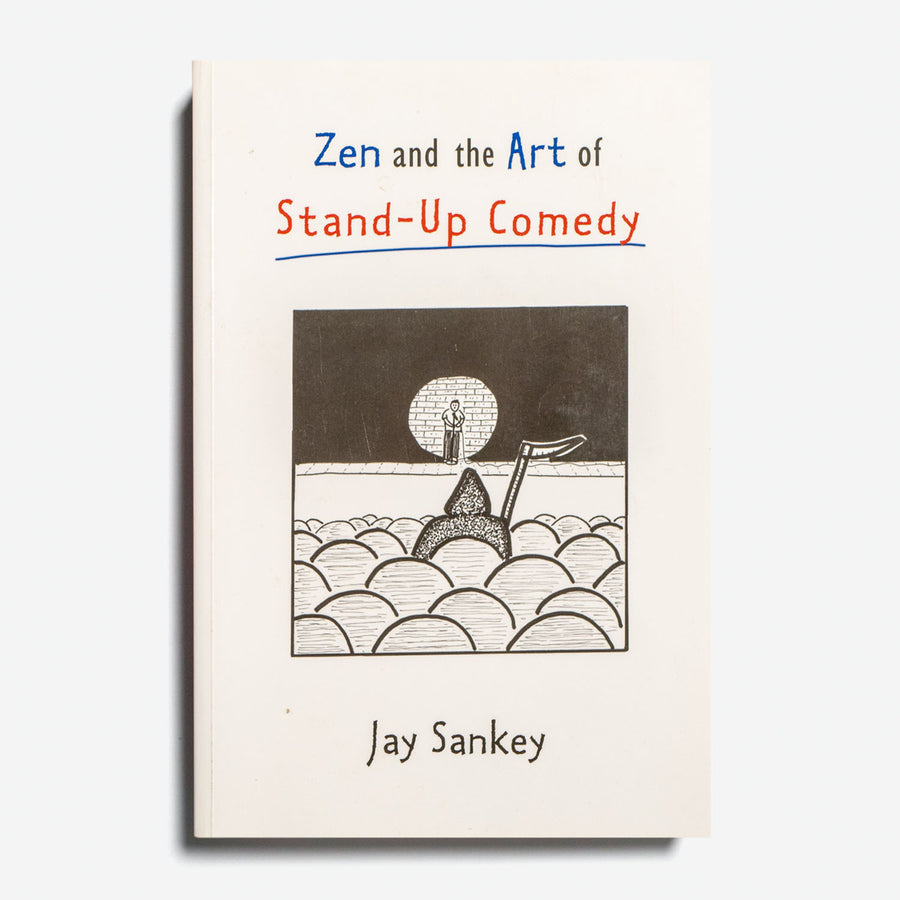 JAY SANKEY | Zen and the Art of Stand-Up Comedy*