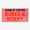 Pegatina vinilo "Honk if You Are Bored & Horny"