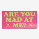 Pegatina vinilo "ARE YOU MAD AT ME? :( "