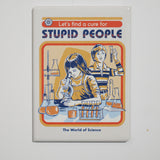 Imán "Let's find a cure for stupid people" X EPHEMERA