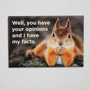 Imán "Well you have your opinions and I have my facts" X EPHEMERA