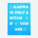 Postal "Karma is only a bitch if you are"