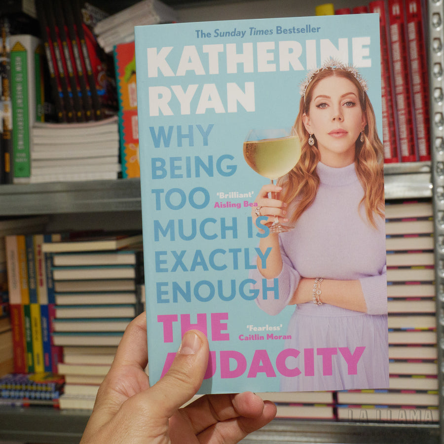 KATHERINE RYAN | The Audacity: Why being too much is exactly enough