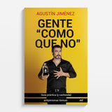 AGUSTÍN JIMÉNEZ | Gente “como que no”