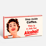 Chicles “Step aside coffee, this is a job for alcohol”