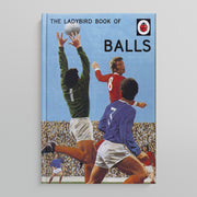 A LADYBIRD BOOK FOR GROWN-UPS | Balls