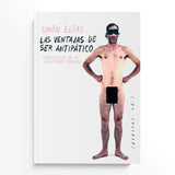 SIMÓN ELÍAS | Las ventajas de ser antipático. Tribulaciones de un aventurero desnudo