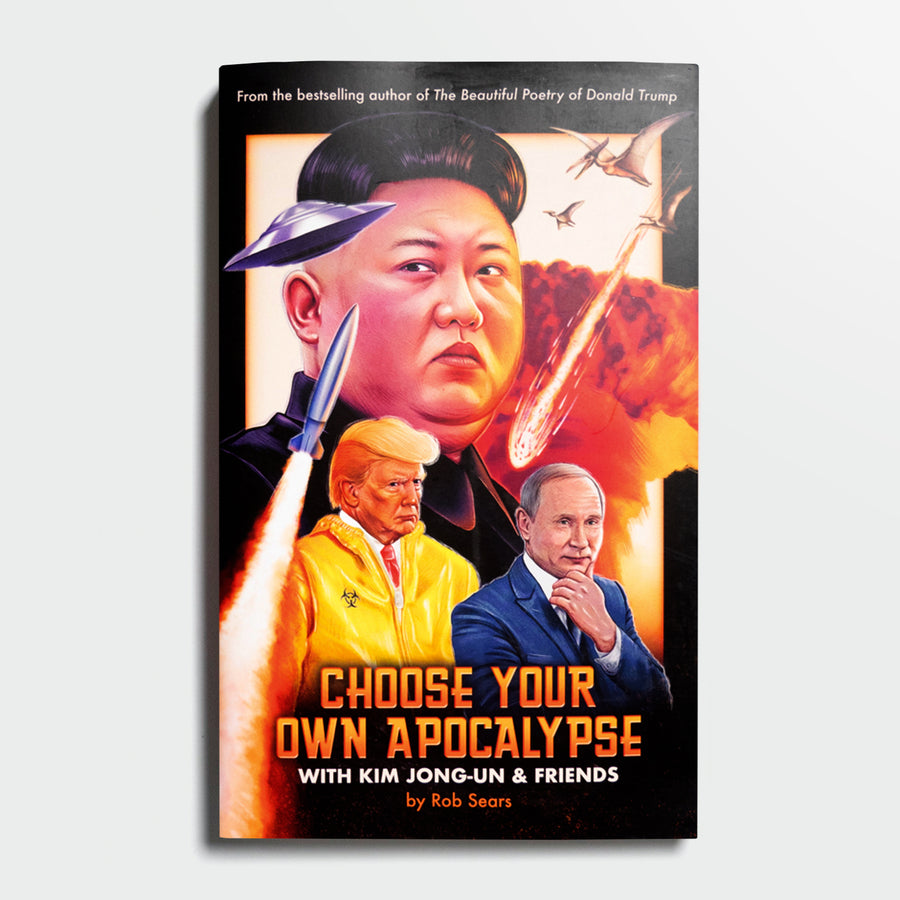ROB SEARS | Choose your own apocalypse with Kim Jong-Un and friends