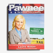 LESLIE KNOPE | Pawnee. The Greatest Town in America.
