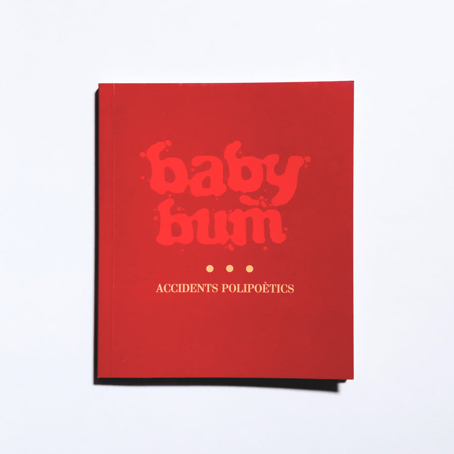 ACCIDENTS POLIPOÉTICS | Baby Bum