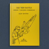 GLEN BAXTER | Casi todo Baxter. Nuevas y escogidas ocurrencias.