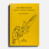 GLEN BAXTER | Casi todo Baxter. Nuevas y escogidas ocurrencias.