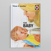 A LADYBIRD BOOK FOR GROWN-UPS | How it works: The Baby