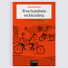 JEROME K. JEROME | Tres hombres en bicicleta