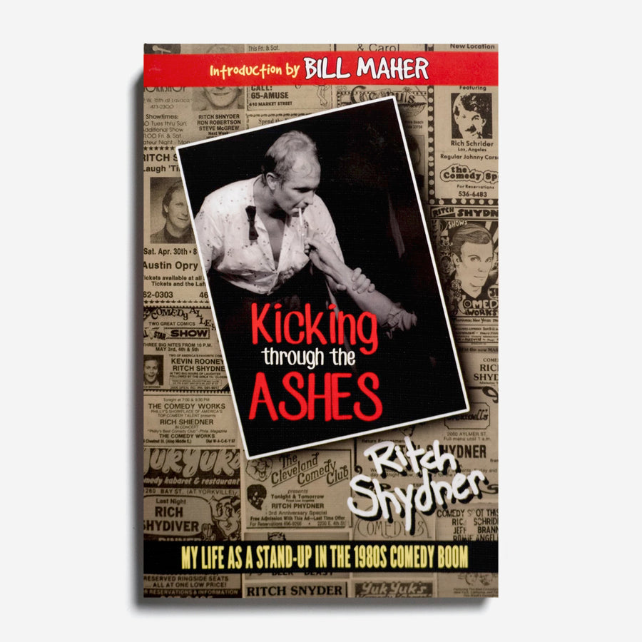 RITCH SHYDNER | Kicking Through the Ashes: My Life as a Stand-up in the 1980s Comedy Boom