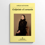 AMÉLIE NOTHOMB | Golpéate el corazón