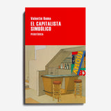 VALENTIN ROMA | El Capitalista Simbólico