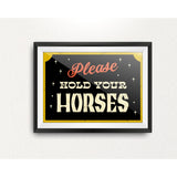 Póster A4 "Please hold your horses" X LEFT OF THE DIAL