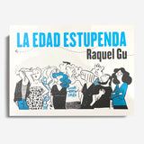 RAQUEL GU | La edad estupenda