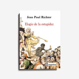 JEAN PAUL RICHTER | Elogio de la estupidez