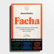 JASON STANLEY | Facha. Cómo funciona el fascismo y cómo ha entrado en tu vida.