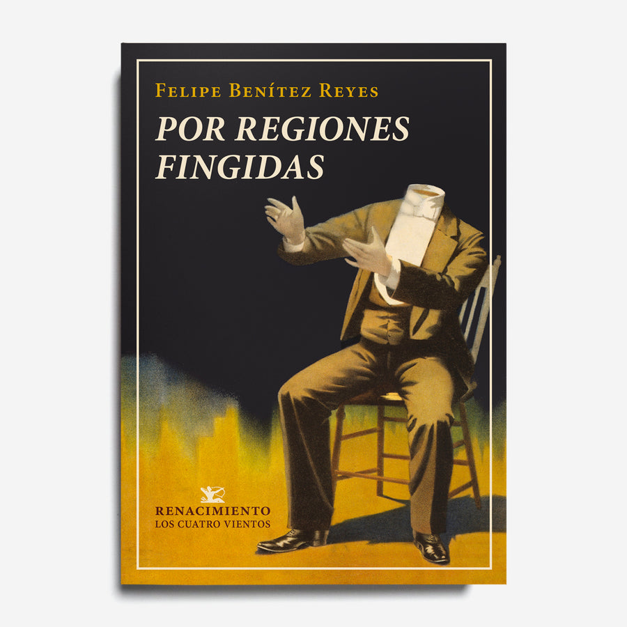 FELIPE BENÍTEZ REYES | Por regiones fingidas