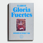 GLORIA FUERTES | El libro de Gloria Fuertes. Antología de poemas y vida