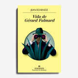JEAN ECHENOZ | Vida de Gérard Fulmard